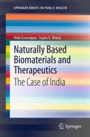 Naturally Based Biomaterials and Therapeutics: The Case of India 1461453852 Book Cover