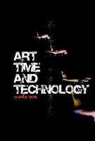 Art, Time and Technology (Culture Machine) 1845201353 Book Cover