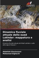 Dinamica fluviale attuale dello oued Lakhdar: mappatura e analisi (Italian Edition) 6207409760 Book Cover