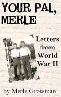 Your Pal, Merle: Letters from World War II 0615829775 Book Cover