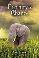 Eternity's Chance 1475224699 Book Cover