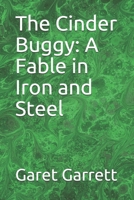 The Cinder Buggy: A Fable in Iron and Steel 9355397879 Book Cover