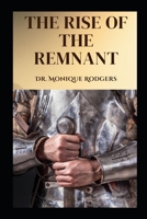 The Rise of the Remnant B0CKZ9R762 Book Cover