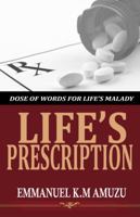 Life's Prescription 1495191397 Book Cover