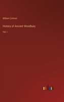 History of Ancient Woodbury: Vol. I 3368142046 Book Cover