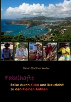 Fabelhafte Reise durch Kuba und Kreuzfahrt zu den Kleinen Antillen 3751936726 Book Cover
