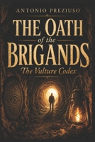 THE OATH OF THE BRIGANDS: THE VULTURE CODEX B0G3WRXZQB Book Cover
