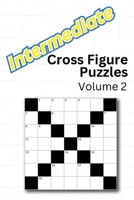 Intermediate Cross Figure Puzzles: Volume 2 B0FH5VBLL1 Book Cover