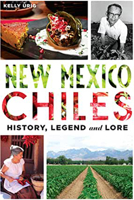 New Mexico Chiles: History, Legend and Lore 1626198640 Book Cover