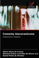 Cementy bioceramiczne: Zastosowanie w endodoncji 6203336475 Book Cover