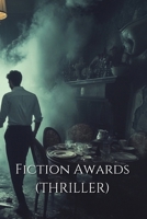 Fiction Awards (THRILLER) B0DRL9GZVX Book Cover
