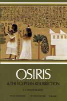 Osiris and the Egyptian Resurrection, Vol. 1 0486227804 Book Cover