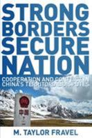 Strong Borders, Secure Nation: Cooperation and Conflict in China's Territorial Disputes (Princeton Studies in International History and Politics) 0691136092 Book Cover