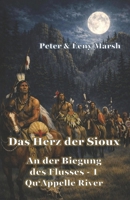 Das Herz der Sioux Qu'Apelle River: An der Biegung des Flusses - 1 - Qu'Appelle River (German Edition) 3947488491 Book Cover