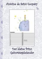 Der kleine Prinz - Geburtstagskalender: Kalender, Le Petit Prince, The little Prince, Kunst, Klassiker, Märchen, Schulkinder, 1. 2. 3. 4. Klasse, ... Erwachsene, Gesche 3748131380 Book Cover