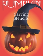 Pumpkin Carving Stencils: Halloween Pumpkin Stencils fit for kids and adults Patterns from easy to difficult. Spooky & Silly Halloween Carving Crafts B08KYVB838 Book Cover