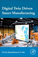 Digital Twin Driven Smart Manufacturing 012817630X Book Cover