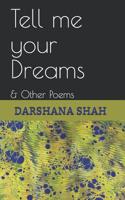 Tell me your Dreams: & Other Poems 1730798446 Book Cover