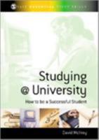 Studying at University: How to Be a Successful Student 076194706X Book Cover