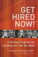 Get Hired Now! A 28-Day Program for Landing the Job You Want 0972002138 Book Cover