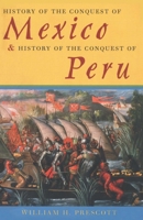 Prescott's the Conquest of Mexico and the Conquest of Peru, Unabridged B0027536IO Book Cover