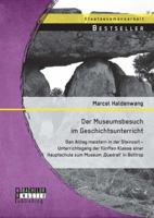 Der Museumsbesuch Im Geschichtsunterricht: Den Alltag Meistern in Der Steinzeit 3956844696 Book Cover