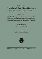 Die Beziehungen Des Nervensystems Zu Den Normalen Betriebsablaufen Und Zu Den Funktionellen Storungen Im Weiblichen Genitale: Elfter Band 3642891349 Book Cover