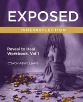 Exposed: Innerreflection Workbook Volume 1 1721614117 Book Cover