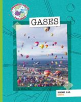 Science Lab: Gases 1610802926 Book Cover