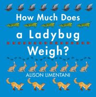 How Much Does a Ladybird Weigh? 1910716111 Book Cover