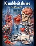 Krankheitslehre einfach erklärt: Das Praxis-Lehrbuch für PFA und PFK – Medizinische Grundlagen und Pflegehandeln verständlich erklärt (Einfach Lernen - Pflegeausbildung) (German Edition) B0GZ9WYD7W Book Cover