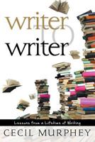 Writer to Writer: Lessons from a Lifetime of Learning 160290376X Book Cover