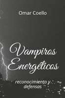 Vampiros Energéticos: reconocimientos y defensas 1730826814 Book Cover