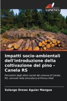 Impatti socio-ambientali dell'introduzione della coltivazione del pino - Canela RS 6206622371 Book Cover