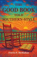 The Good Book Told Southern-Style B0G1CQMNJB Book Cover