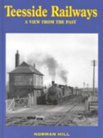 Teesside Railways (View from the Past) 0711028036 Book Cover