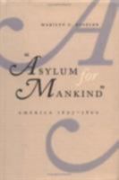 Asylum for Mankind: America, 1607-1800 0801434815 Book Cover