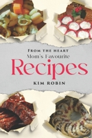 From The Heart: Mom's Favourite Recipes 1805582372 Book Cover