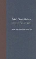 Cuba's Aborted Reform: Socioeconomic Effects, International Comparisons, and Transition Policies 0813030935 Book Cover