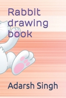Rabbit drawing book B09SP5XHFR Book Cover