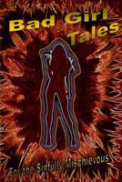 Bad Girl Tales 149600583X Book Cover
