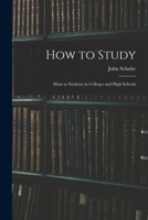 How to Study: Hints to Students in Colleges and High Schools 1014006600 Book Cover