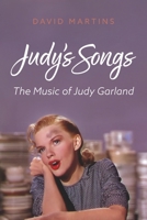 Judy's Songs: The Music of Judy Garland B0FDVYSQVC Book Cover