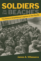 Soldiers on the Beaches: The Army's Amphibious Legions in the Pacific (Association of the United States Army) B0G6T2NPKY Book Cover