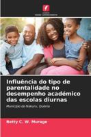 Influência do tipo de parentalidade no desempenho académico das escolas diurnas (Portuguese Edition) 620937378X Book Cover