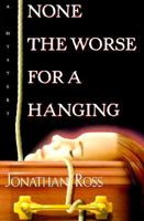None the Worse for a Hanging 0312135726 Book Cover