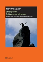 Erfolgreiche Softwareentwicklung: Wege zu einer wirtschaftlichen Softwareentwicklung 3347155181 Book Cover