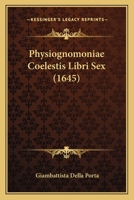 Physiognomoniae Coelestis Libri Sex (1645) 1166310353 Book Cover