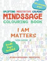 Mindssage Colouring Book: I Am Matters 0995336245 Book Cover
