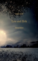 Tyra und Elrik: Band Eins 3739245654 Book Cover